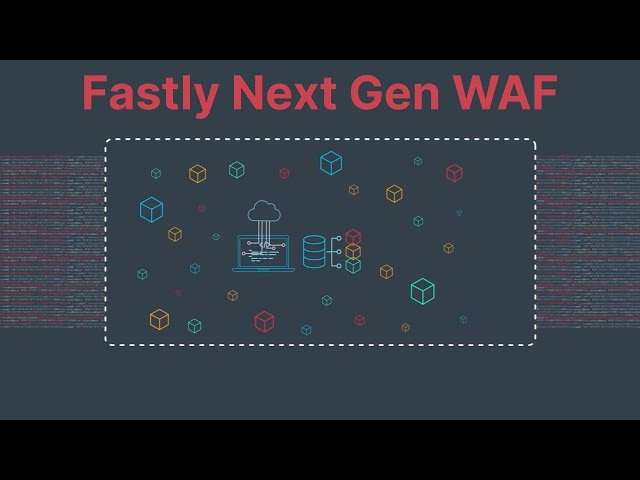 Fastly Next-Gen WAF
