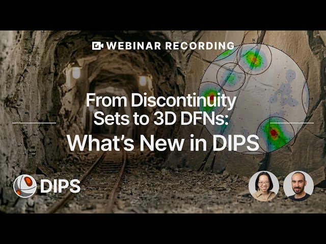 Webinar Recording - From Discontinuity Sets to 3D DFNs: What’s New in DIPS