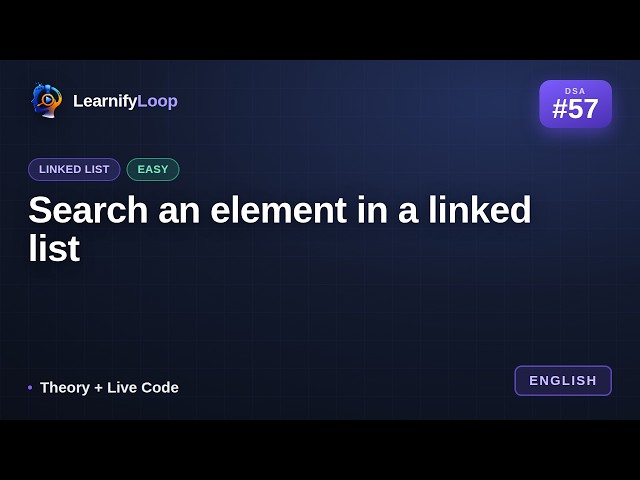 #57 · Search an element in a linked list — the Intuition + Python Code | DSA