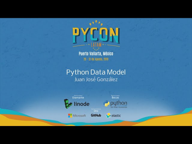 Python Data Model - Juan José González - PyCon Latam 2019