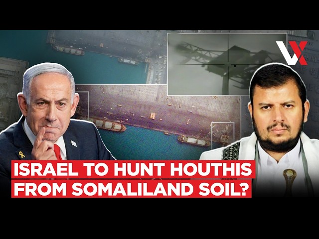 Israel's Next Frontier? Somaliland Offers Strategic Coastline As Launchpad Against Houthis | VERTEX