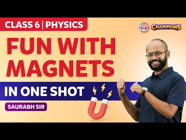 Fun With Magnets Class 6 Science in One Shot (Chapter 13) | BYJU'S - Class 6