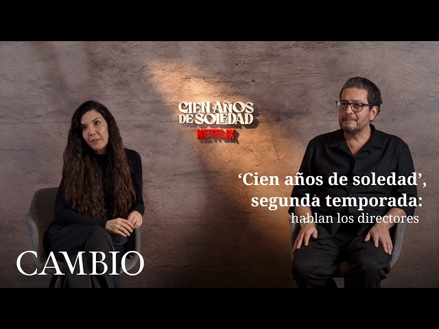 'One Hundred Years of Solitude', final season: the directors speak | CAMBIO