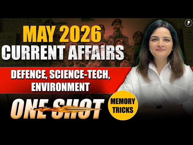 May 2026 Monthly Current Affairs I One Shot Monthly CA | DEFENCE, Science-tech, Environment