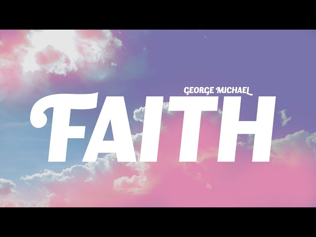 George Michael - Faith (Lyrics)