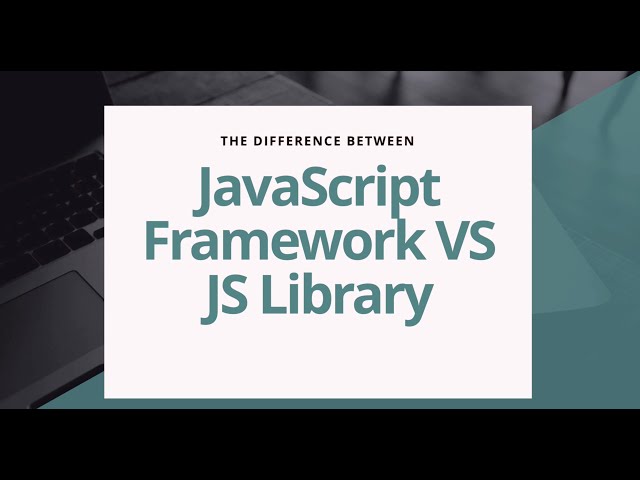 The difference between JavaScript Framework and JavaScript Library