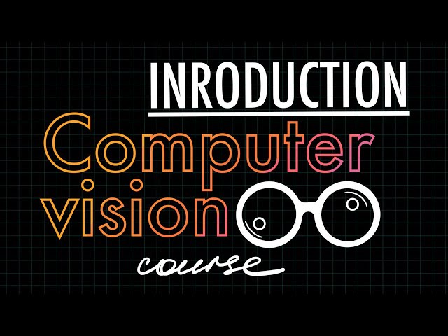 Computer Vision: Zero to Hero. Introduction