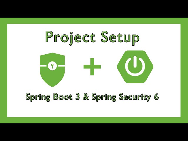 Setting Up a Spring Boot Project with Spring Security 6