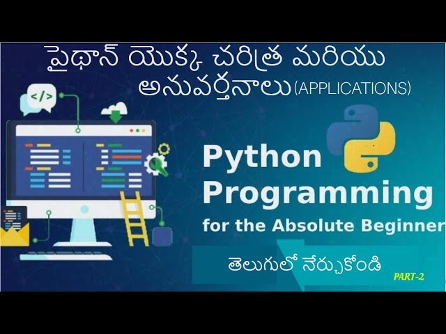 History and Applications  of Python || Learn Python full course in Telugu || part-2