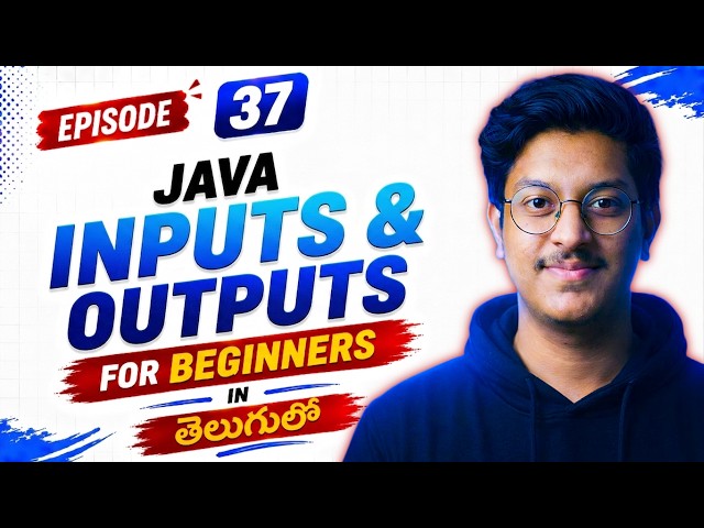 Episode 37: Input & Output in Java Explained in Telugu | Free JAVA + DSA Course in Telugu