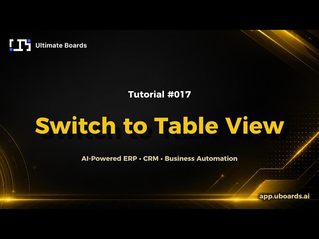 Tutorial #017 | Switch to Table View | UBoards Quick Tutorials
