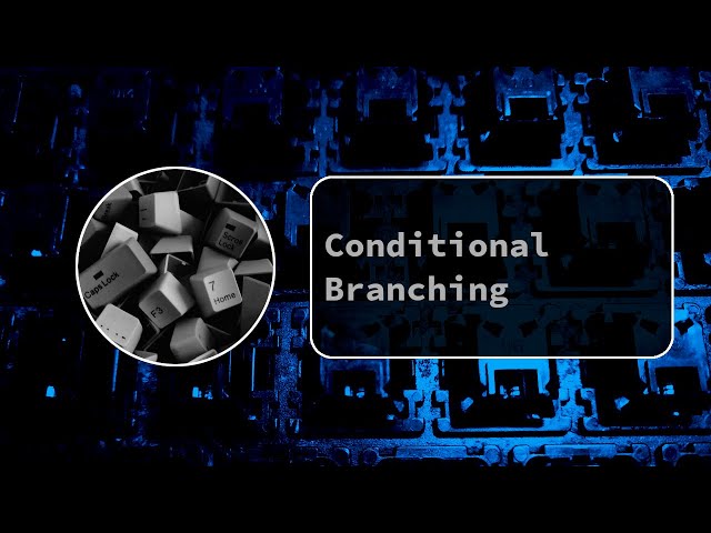Conditional Branching