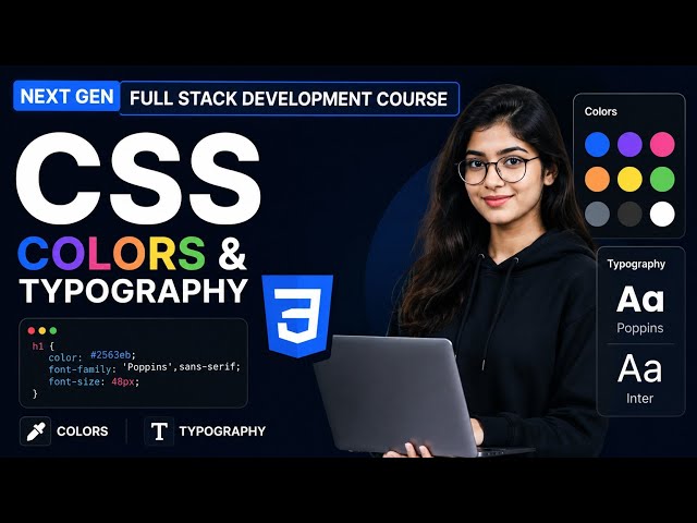 Lec 9 | CSS Colors and Typography | Style Text & Backgrounds 