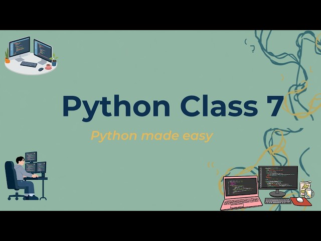 Python Class 7 || Loops Complete Explanation