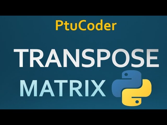 What is transpose matrix in python|Program of transpose matrix in python|how to print matrix|#python