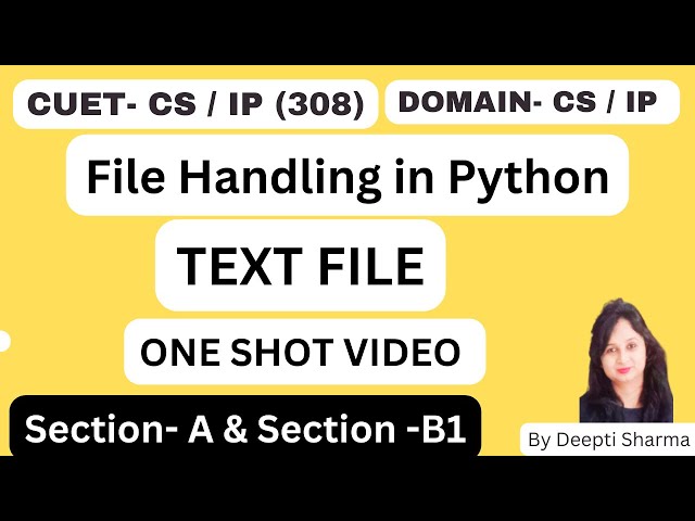Text File in Python One Shot Video | File Handling in Python | CUET-CS/IP (308) | Domain- CS / IP