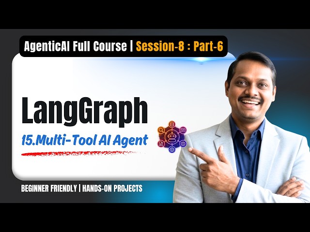 Agentic AI | Session8 | Video6 | Multi-Tool AI Agent