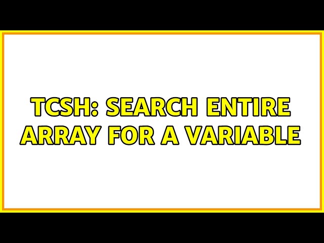 tcsh: search entire array for a variable