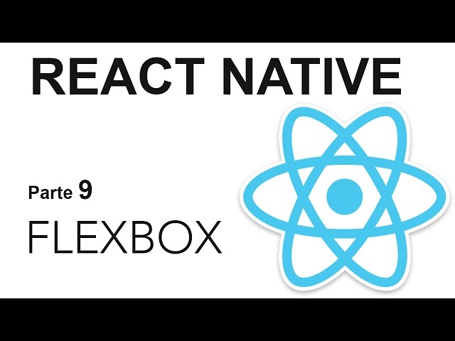 React Native - Parte 9: Flexbox
