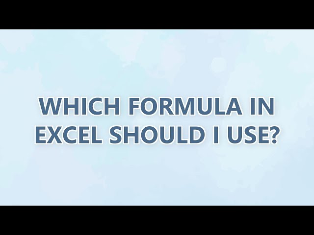 Which formula in Excel should I use?