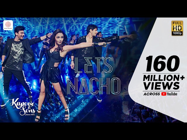 Let’s Nacho - Kapoor & Sons | Sidharth | Alia | Fawad | Badshah | Benny Dayal | Nucleya
