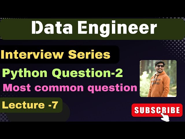 7. Python Coding Questions for Data Engineer Interviews | Data Engineer