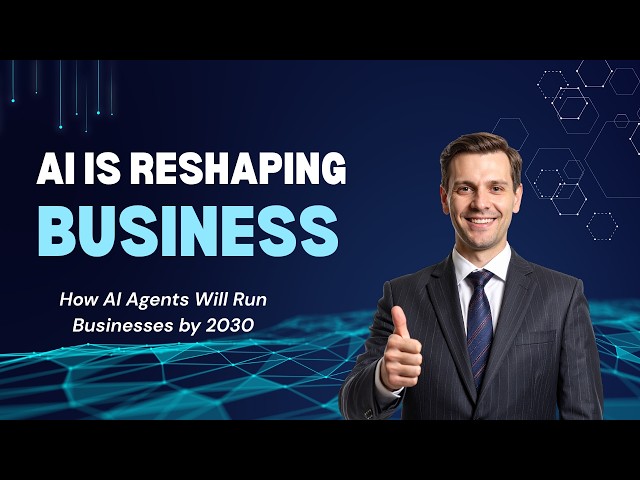 How AI Agents Will Run Businesses by 2030