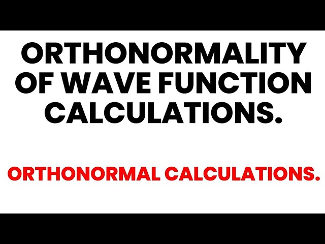 Normalization of Wave Functions Calculations | Quantum Mechanics Worked Examples