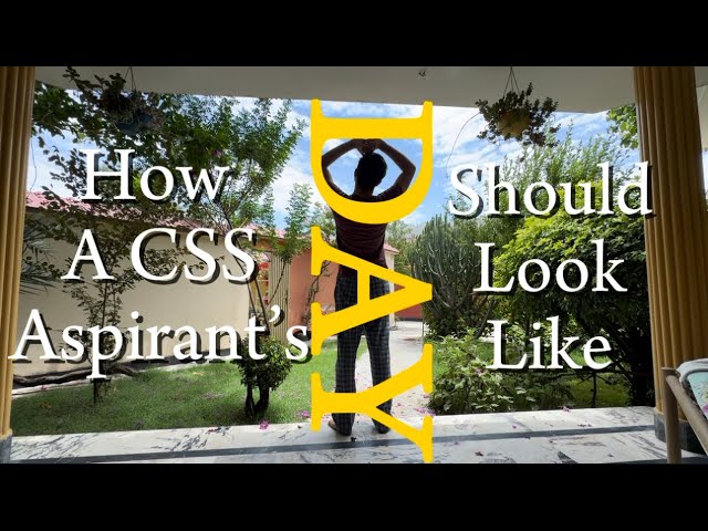 How CSS Aspirants Should Spend Their Day | The CSS Guide | CSS | PMS | UPSC | IAS 2025