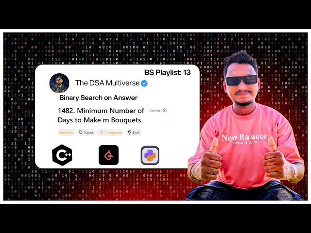 BS-13: Minimum Days to Make M Bouquets | Binary Search on Answer 🔥 LeetCode 1482 | C++ Explained