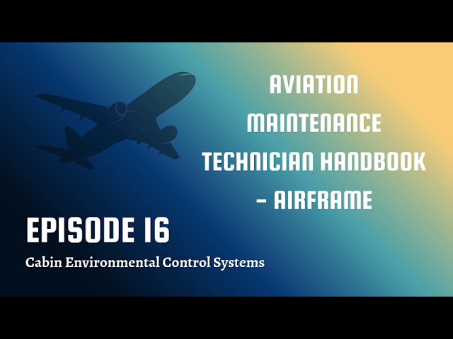 FAA AMT-A: Cabin Environmental Control Systems (Chapter 16)