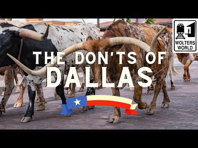 Dallas: The Don'ts of Visiting Dallas/Fort Worth, Texas