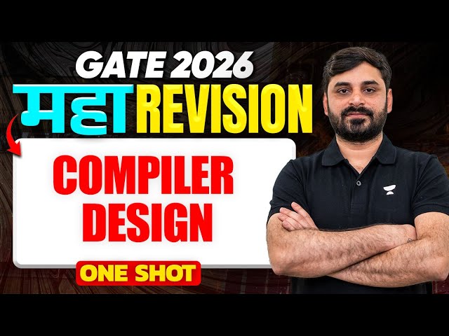 GATE 2026 Compiler Design Maha Revision | One Shot Compiler Design | By Ankit Doyla Sir