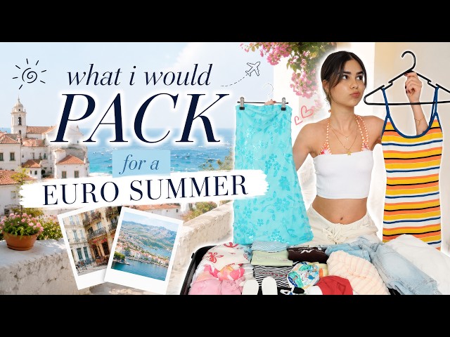 What I Would Pack for a Euro Summer ✈️🌺