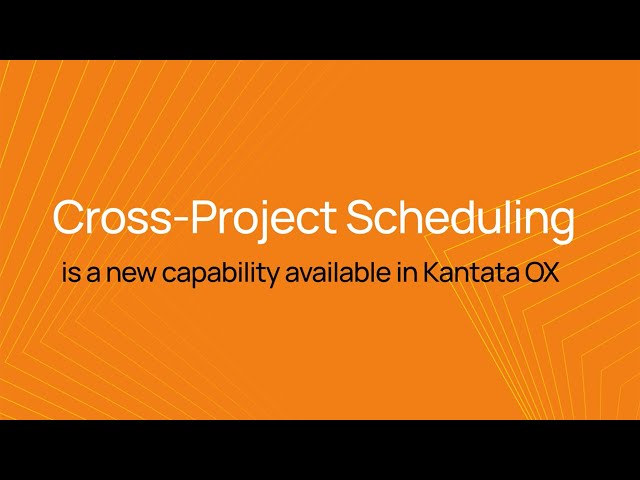 Kantata OX (Feature) – Cross Project Scheduling