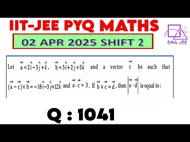 Let a =2i - 3j +k, b = 3i +2j +5k and a vector c be such that (a - c )×b = -18i -3j +12k and a⋅c= 3