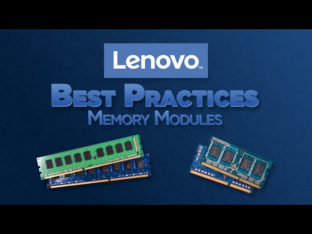 Service Technician Best Practices -  Memory Modules