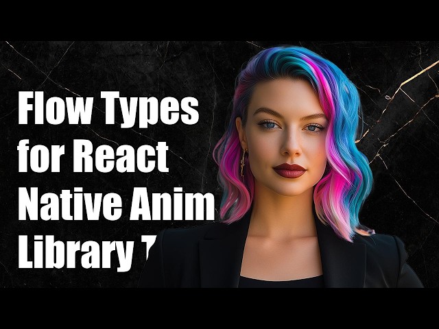 Flow types for react-native's Animated library