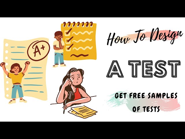 How To Design A TEST (Samples Of Tests)