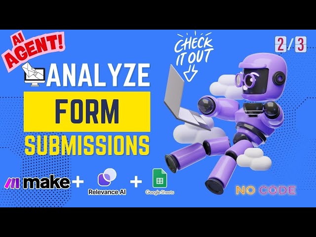 Unlock No-Code Insights: Analyze Form Data with Make.com, Google Sheets and Relevance AI (Part 2)