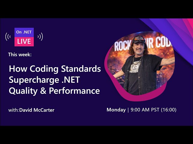On .NET Live: How Coding Standards Supercharge .NET Quality & Performance