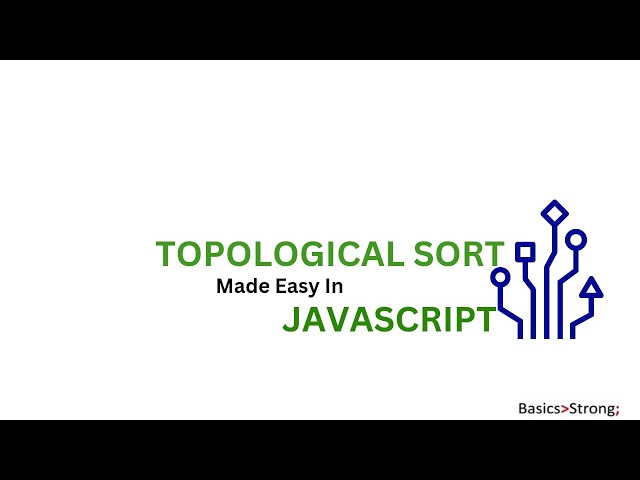 “Topological Sort Algorithm in JavaScript – Complete Guide & Examples”