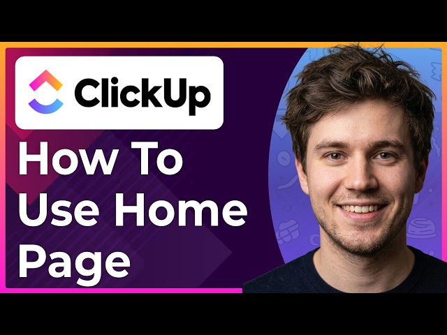How to Use ClickUp Home Page (Step-By-Step) [2026 guide]