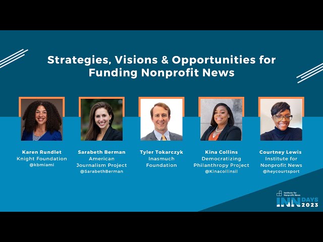 Strategies, Visions & Opportunities for Funding Nonprofit News  |  INN Days 2023