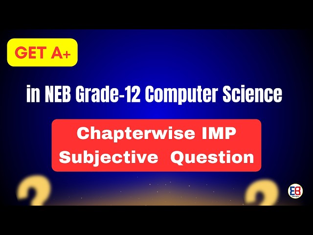 NEB Class 12 Computer Science Important Question 2083 | Chapter-wise Important Questions ✅ | EduByte