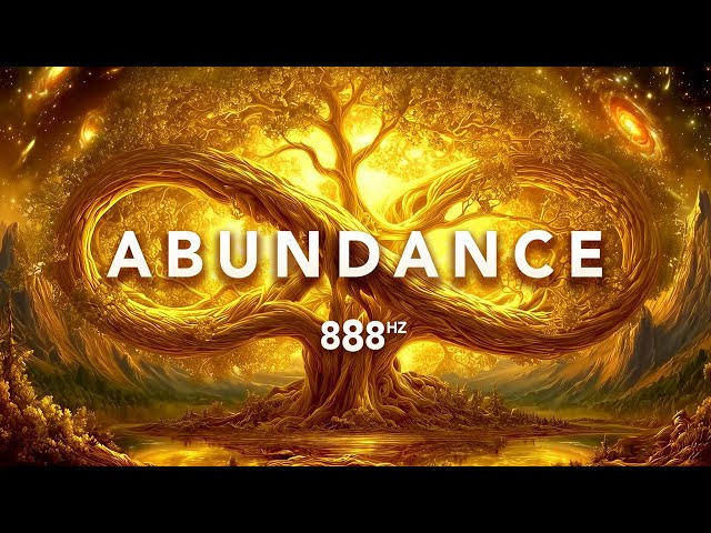 888 Hz Abundance Frequency, Manifest Health, Wealth, & Prosperity