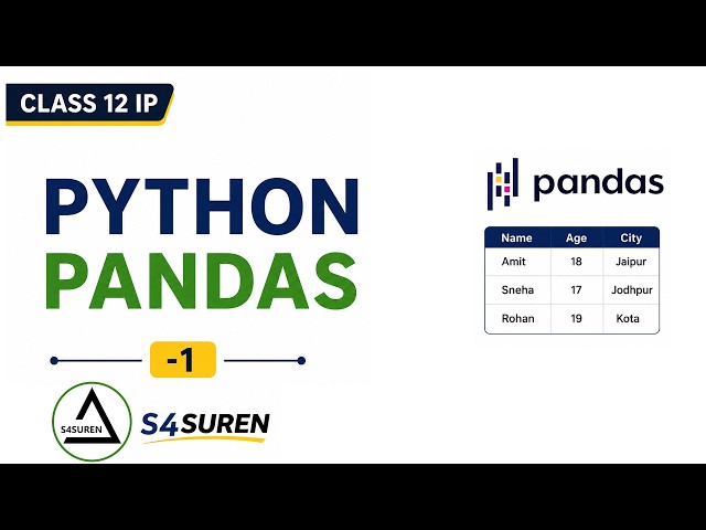 Class 12 IP 2026-27 | Python Pandas Complete Introduction | Install Pandas | Series & DataFrame