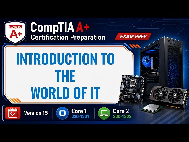 Introduction to Information Technology and Computer Hardware | CompTIA A+