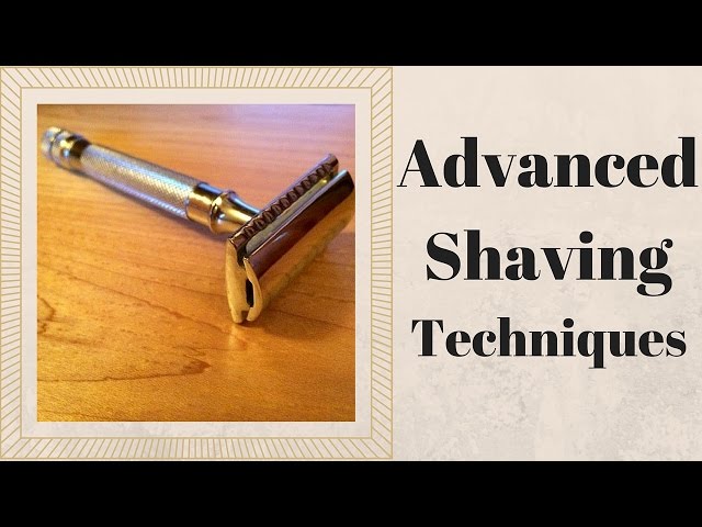 Advanced Shaving Techniques