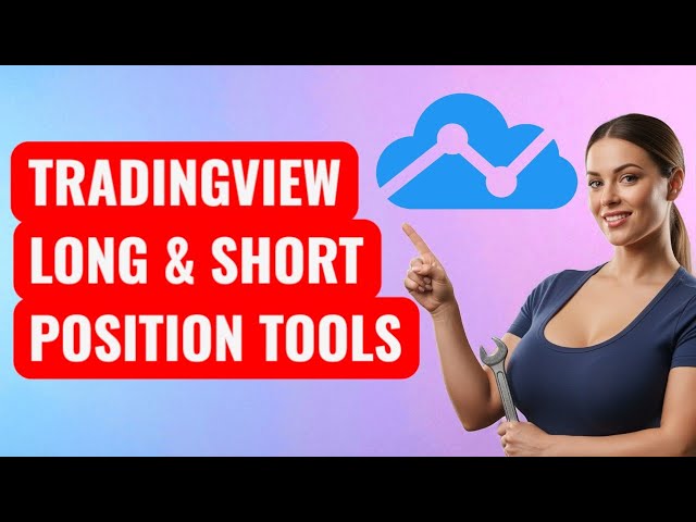 How to Use the Long and Short Position Tools in TradingView